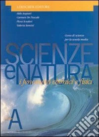 Scienze e natura. Per la Scuola media. Vol. 4 libro