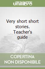 Very short short stories. Teacher's guide libro