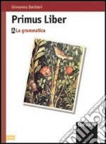 Primus liber. I materiali di lavoro. Per le Scuole libro