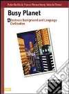 Busy planet. Vol. A. Per gli Ist. Tecnici e professionali libro