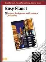 Busy planet. Vol. B. Per gli Ist. Tecnici e professionali libro