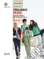 Italiano plus. Imparare l'italiano per studiare in italiano. Livello A2-B1/B2. Vol. 2 libro