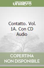 Contatto. Vol. 1A. Con CD Audio libro