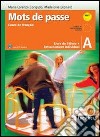 Mots de passe. Cours de français. Livre de l'élève-Entrainement individuel A. Per la Scuola media. Con CD Audio libro