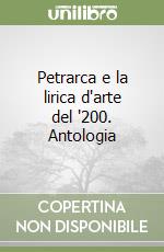 Petrarca e la lirica d'arte del '200. Antologia libro