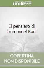 Il pensiero di Immanuel Kant libro