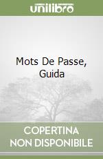 Mots De Passe, Guida libro