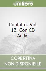 Contatto. Vol. 1B. Con CD Audio libro