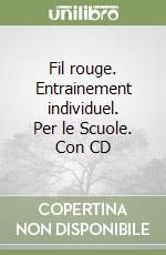 Fil rouge. Entrainement individuel. Per le Scuole. Con CD libro