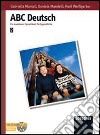ABC Deutsch 2. Stufen A2-B1. Per le Scuole superiori