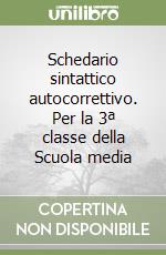 Schedario sintattico autocorrettivo. Per la 3ª classe della Scuola media libro