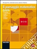 Il paesaggio matematico. Modulo B-C-D: Equazioni e disequazioni-Piano cartesiano: coniche. Ediz. gialla. Per le Scuole superiori. Con espansione online libro