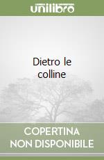 Dietro le colline libro