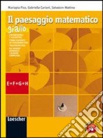 Il paesaggio matematico. Modulo E-F-G-H: Esponenziali-Logaritmi-Trigonometria-Numeri complessi. Ediz. gialla. Per le Scuole superiori. Con espansione online libro