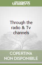 Through the radio & Tv channels libro