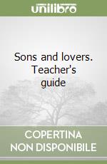 Sons and lovers. Teacher's guide libro