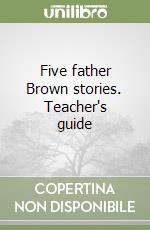 Five father Brown stories. Teacher's guide libro