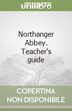 Northanger Abbey. Teacher's guide libro