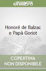 Honoré de Balzac e Papà Goriot