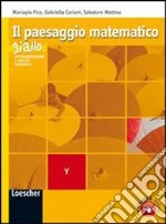 Il paesaggio matematico. Modulo Y: Approssimazione e analisi numerica. Ediz. gialla. Per le Scuole superiori. Con espansione online libro