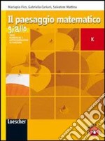 Il paesaggio matematico. Modulo K: Serie numeriche e approsimazioni di funzioni. Ediz. blu. Per le Scuole superiori. Con espansione online libro