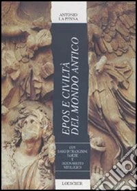 Epos e civiltà del mondo antico. Con saggi di traduzioni famose e dizionarietto mitologico. Per il biennio libro