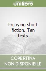 Enjoying short fiction. Ten texts libro