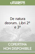 De natura deorum. Libri 2° e 3° libro