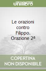 Le orazioni contro Filippo. Orazione 2ª libro