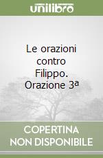 Le orazioni contro Filippo. Orazione 3ª libro