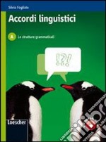 Accordi linguistici. Per le Scuole superiori. Con espansione online libro