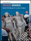 Gradus facere. Faciles gradus. Esercizi di latino per il recupero e il ripasso. Per i Licei e gli Ist. magistrali. Con espansione online libro