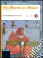 With rhymes and reason. From the origins to the modern times. Ediz. compatta.