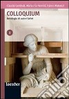 Colloquium. Antologia di autori latini. Per le Scuole superiori. Con espansione online libro