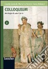 Colloquium. Antologia di autori latini. Per le Scuole superiori. Con espansione online libro