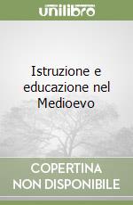 Istruzione e educazione nel Medioevo libro