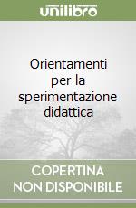 Orientamenti per la sperimentazione didattica libro