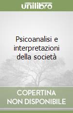 Psicoanalisi e interpretazioni della società