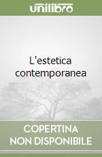 L'estetica contemporanea libro