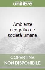 Ambiente geografico e società umane