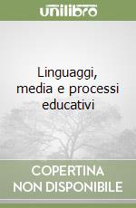 Linguaggi, media e processi educativi libro
