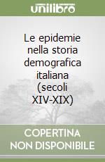 Le epidemie nella storia demografica italiana (secoli XIV-XIX) libro