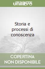 Storia e processi di conoscenza libro