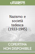 Nazismo e società tedesca (1933-1945) libro