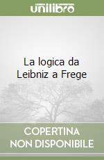 La logica da Leibniz a Frege libro