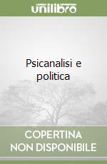 Psicanalisi e politica libro