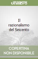 Il razionalismo del Seicento libro