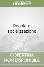 Regole e socializzazione libro