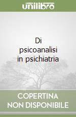 Di psicoanalisi in psichiatria libro