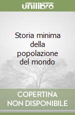 Storia minima della popolazione del mondo libro